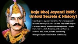 Raja Bhoj Jayanti 2025 | राजा भोज जयंती 2025: रहस्य, इतिहास और रोचक तथ्य!